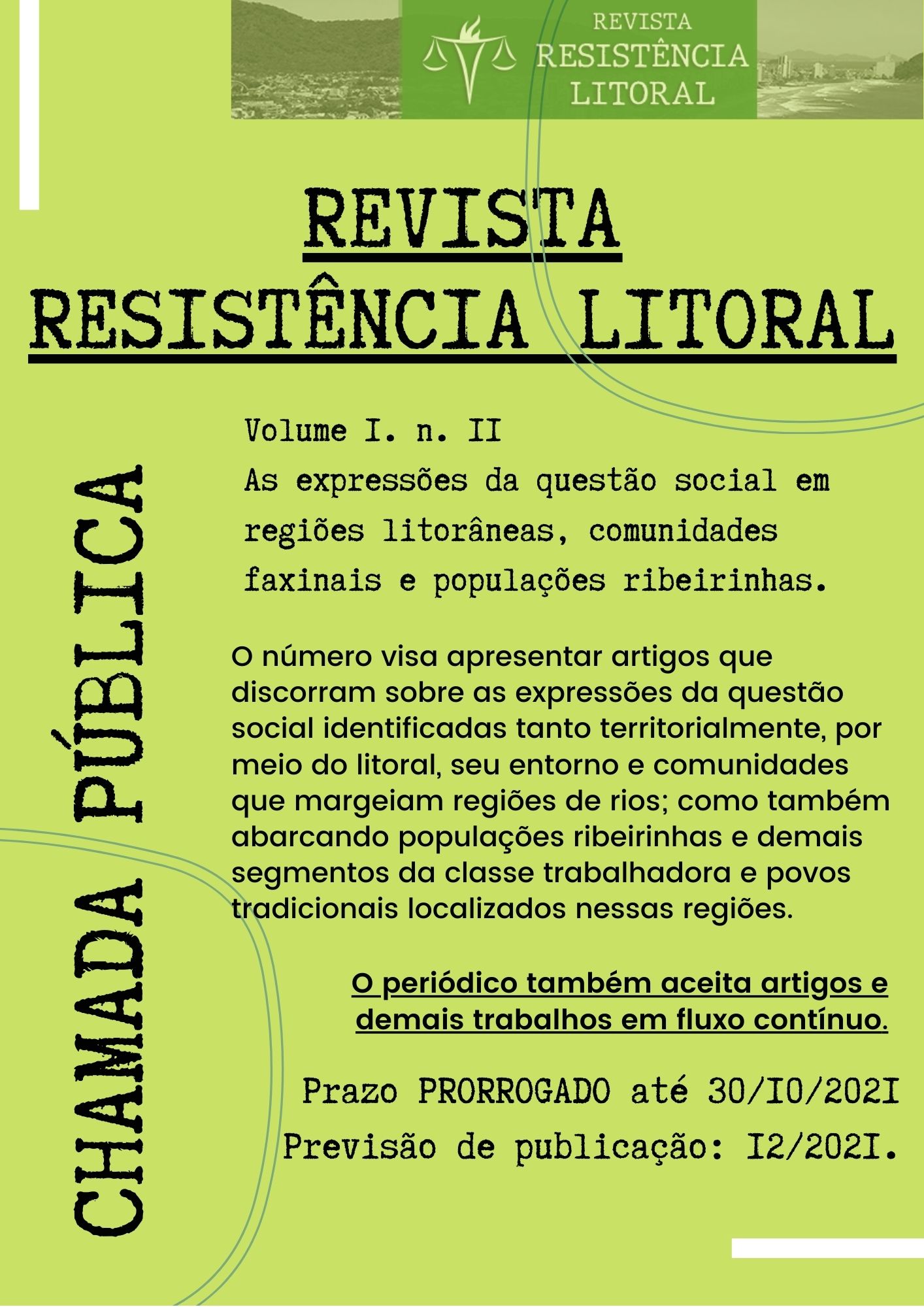 O número apresenta artigos sobre as expressões da questão social identificadas tanto territorialmente, por meio do litoral, seu entorno e comunidades que margeiam regiões de rios; abarcando populações ribeirinhas e demais segmentos de trabalhadores.